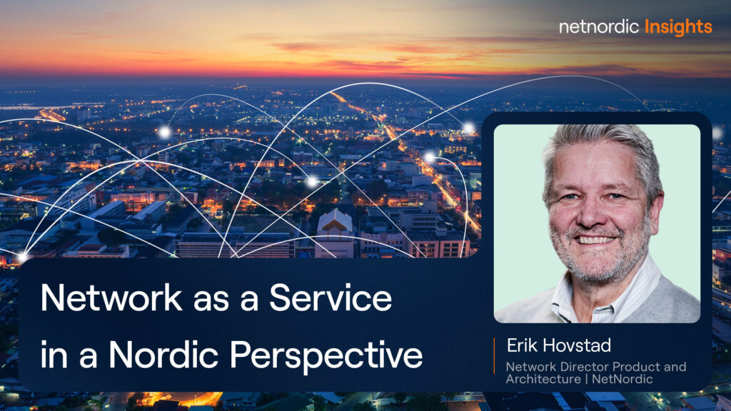 Network-as-a-Service: Et nordisk perspektiv